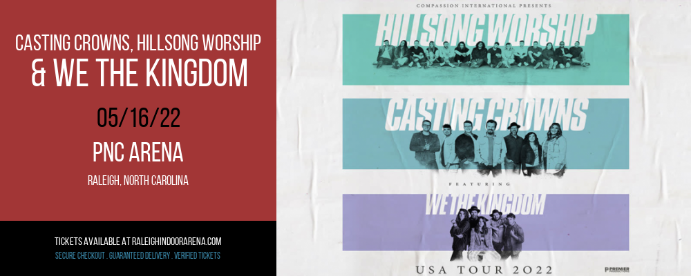Casting Crowns, Hillsong Worship & We The Kingdom at PNC Arena tickets Casting Crowns, Hillsong Worship & We The Kingdom at PNC Arena