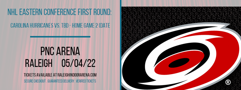 NHL Eastern Conference First Round: Carolina Hurricanes vs. TBD - Home Game 2 (Date: TBD - If Necessary) at PNC Arena tickets NHL Eastern Conference First Round: Carolina Hurricanes vs. TBD - Home Game 2 (Date: TBD - If Necessary) at PNC Arena
