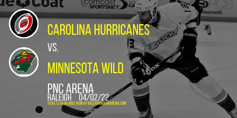 Carolina Hurricanes vs. Minnesota Wild at PNC Arena tickets Carolina Hurricanes vs. Minnesota Wild at PNC Arena