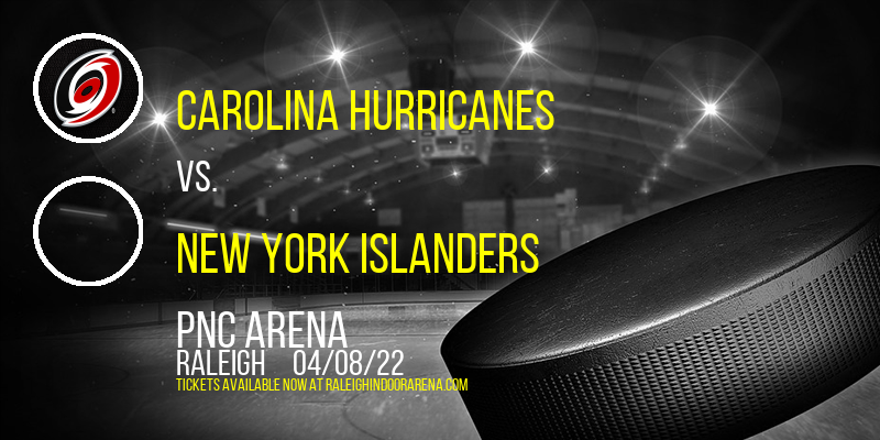 Carolina Hurricanes vs. New York Islanders at PNC Arena