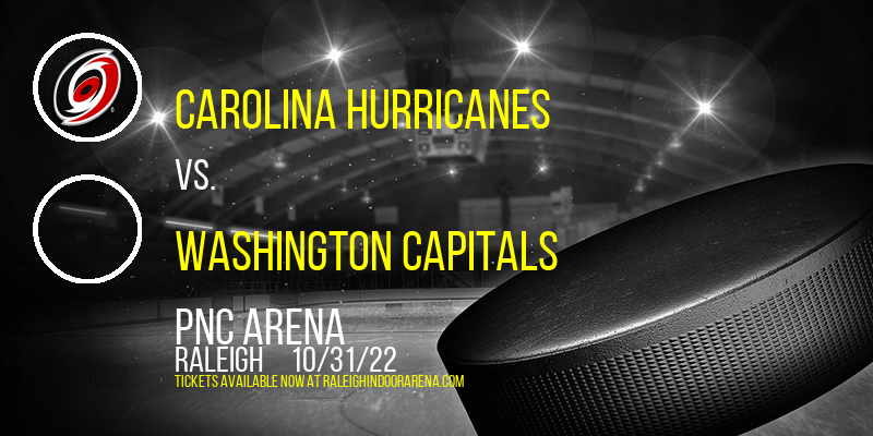 Carolina Hurricanes vs. Washington Capitals at PNC Arena