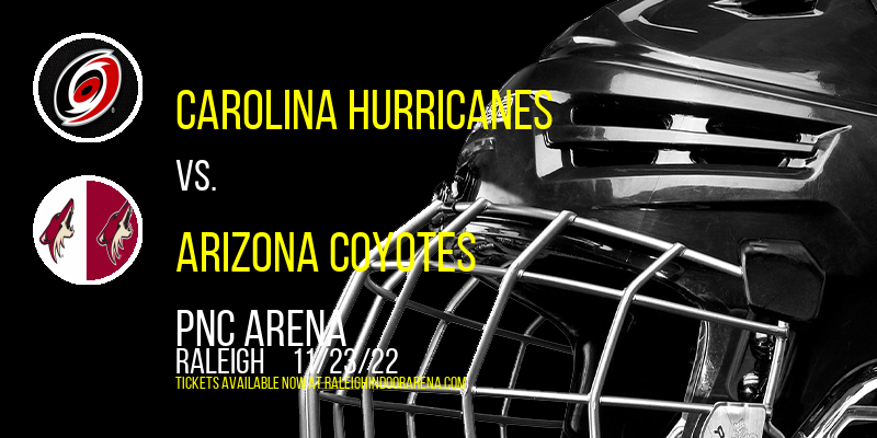 Carolina Hurricanes vs. Arizona Coyotes at PNC Arena