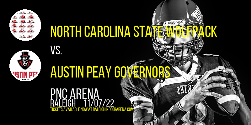North Carolina State Wolfpack vs. Austin Peay Governors at PNC Arena