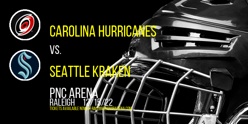 Carolina Hurricanes vs. Seattle Kraken at PNC Arena