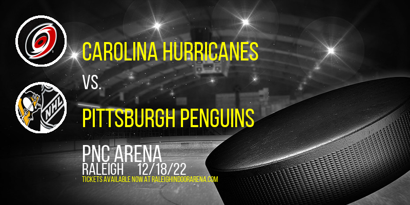Carolina Hurricanes vs. Pittsburgh Penguins at PNC Arena