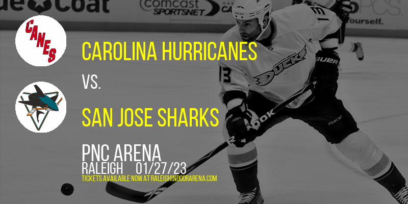 Carolina Hurricanes vs. San Jose Sharks at PNC Arena
