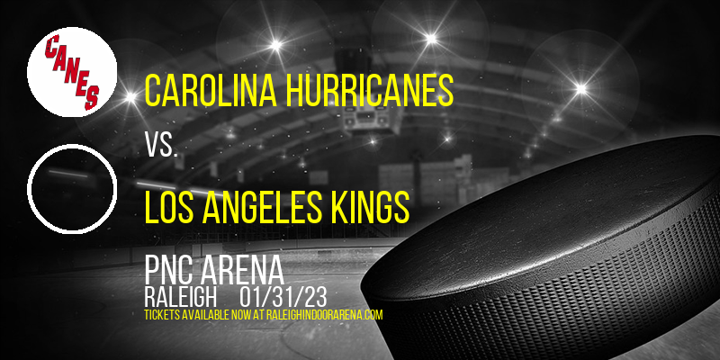 Carolina Hurricanes vs. Los Angeles Kings at PNC Arena