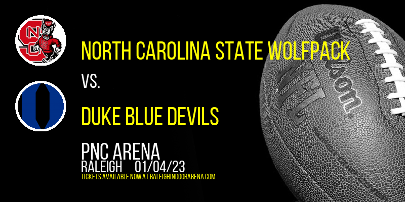 North Carolina State Wolfpack vs. Duke Blue Devils at PNC Arena