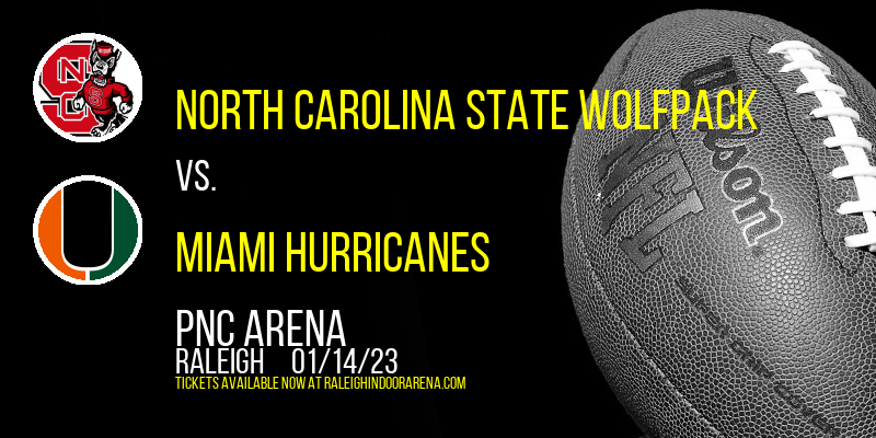 North Carolina State Wolfpack vs. Miami Hurricanes at PNC Arena