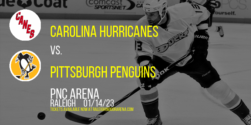 Carolina Hurricanes vs. Pittsburgh Penguins at PNC Arena