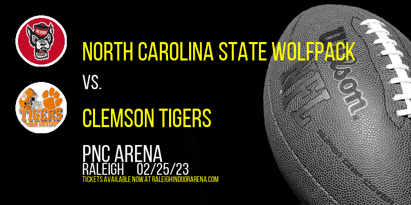 North Carolina State Wolfpack vs. Clemson Tigers at PNC Arena