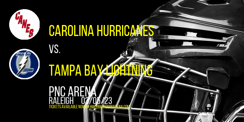 Carolina Hurricanes vs. Tampa Bay Lightning at PNC Arena