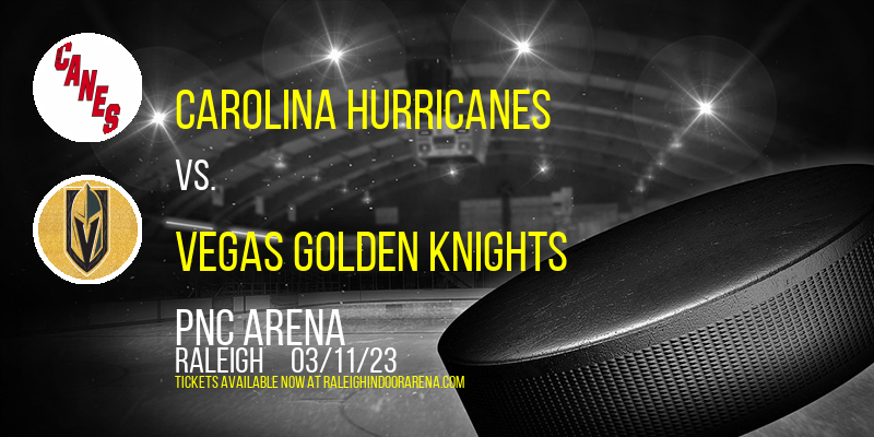 Carolina Hurricanes vs. Vegas Golden Knights at PNC Arena tickets Carolina Hurricanes vs. Vegas Golden Knights at PNC Arena