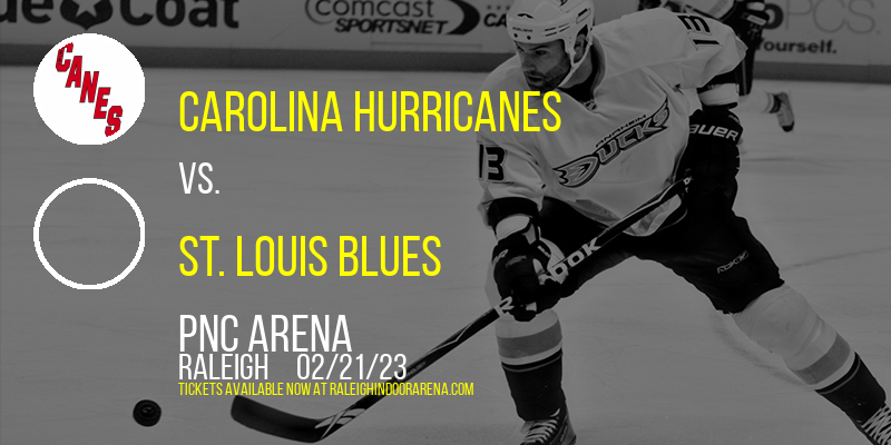 Carolina Hurricanes vs. St. Louis Blues at PNC Arena