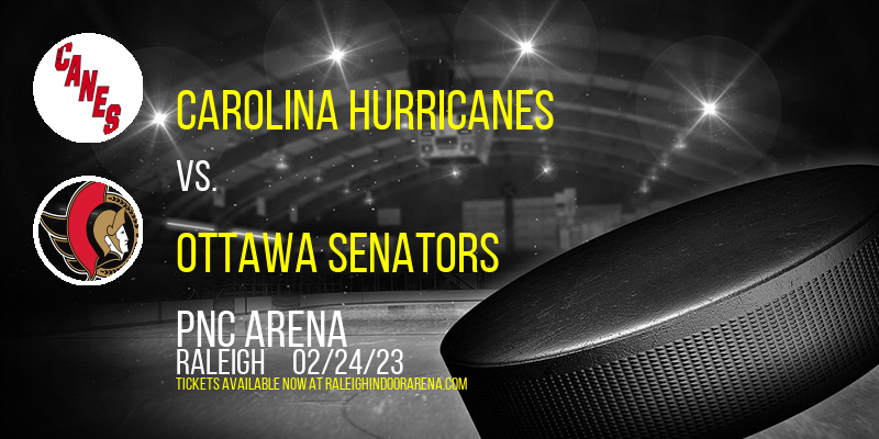 Carolina Hurricanes vs. Ottawa Senators at PNC Arena