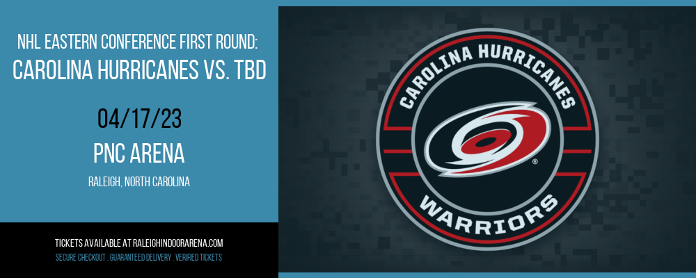 NHL Eastern Conference First Round: Carolina Hurricanes vs. TBD at PNC Arena