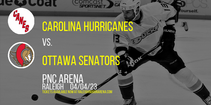 Carolina Hurricanes vs. Ottawa Senators at PNC Arena