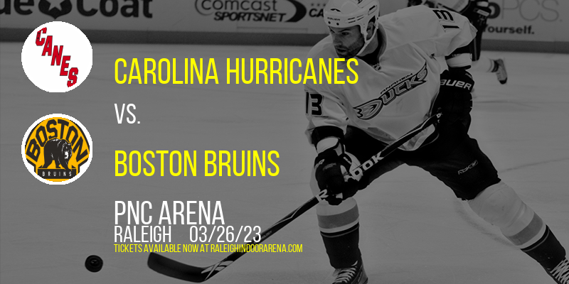 Carolina Hurricanes vs. Boston Bruins at PNC Arena
