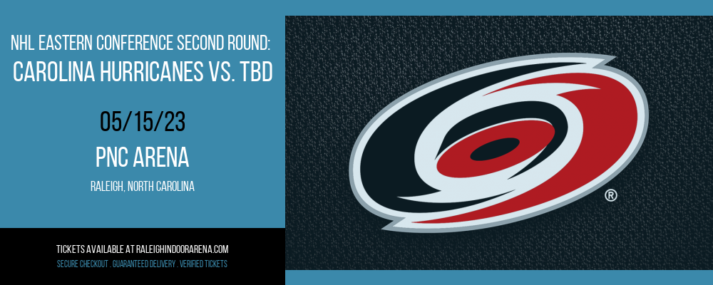 NHL Eastern Conference Second Round: Carolina Hurricanes vs. TBD at PNC Arena tickets NHL Eastern Conference Second Round: Carolina Hurricanes vs. TBD at PNC Arena