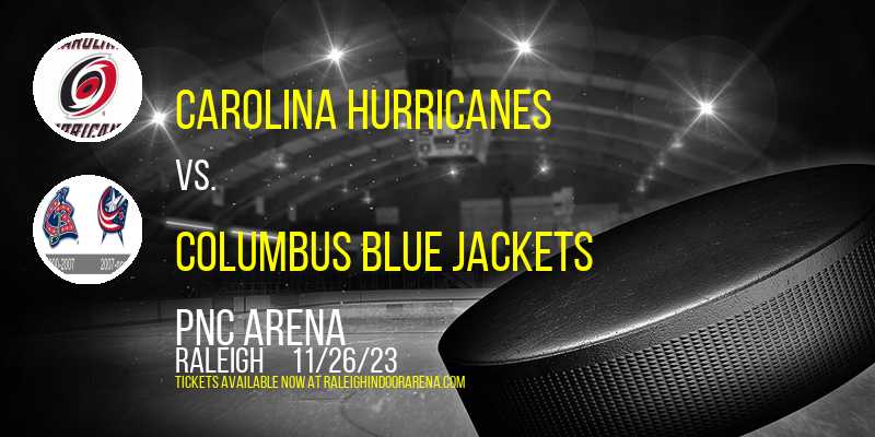 Carolina Hurricanes vs. Columbus Blue Jackets at PNC Arena