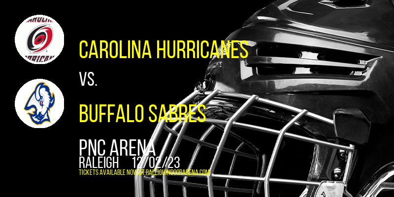 Carolina Hurricanes vs. Buffalo Sabres at PNC Arena