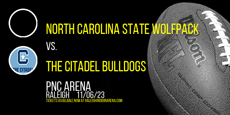 North Carolina State Wolfpack vs. The Citadel Bulldogs at PNC Arena
