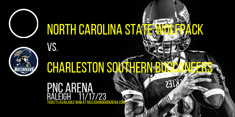 North Carolina State Wolfpack vs. Charleston Southern Buccaneers at PNC Arena