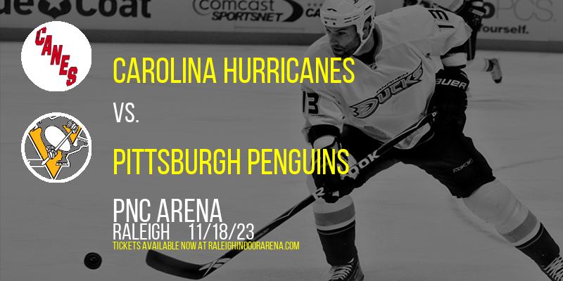 Carolina Hurricanes vs. Pittsburgh Penguins at PNC Arena