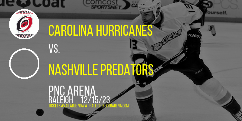 Carolina Hurricanes vs. Nashville Predators at PNC Arena