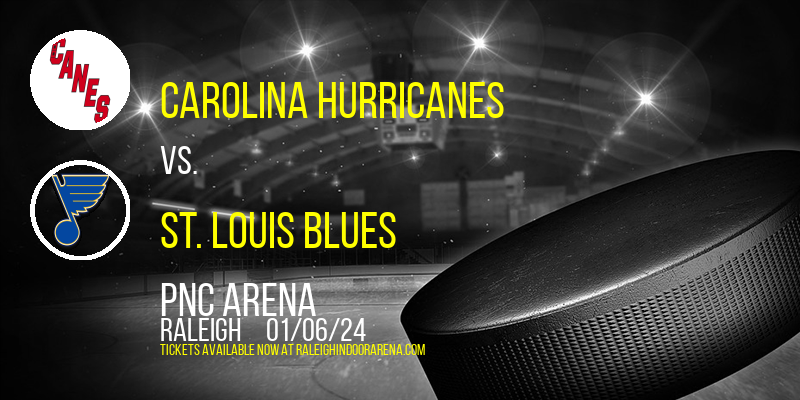 Carolina Hurricanes vs. St. Louis Blues at PNC Arena