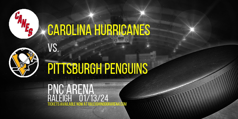 Carolina Hurricanes vs. Pittsburgh Penguins at PNC Arena