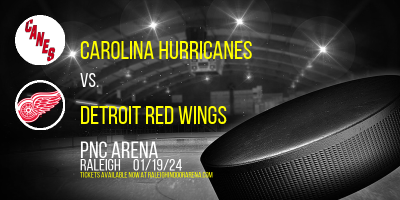 Carolina Hurricanes vs. Detroit Red Wings at PNC Arena