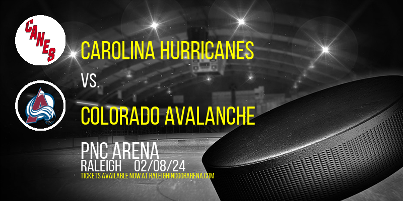 Carolina Hurricanes vs. Colorado Avalanche at PNC Arena