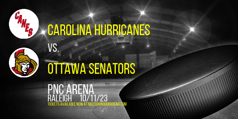 Carolina Hurricanes vs. Ottawa Senators at PNC Arena