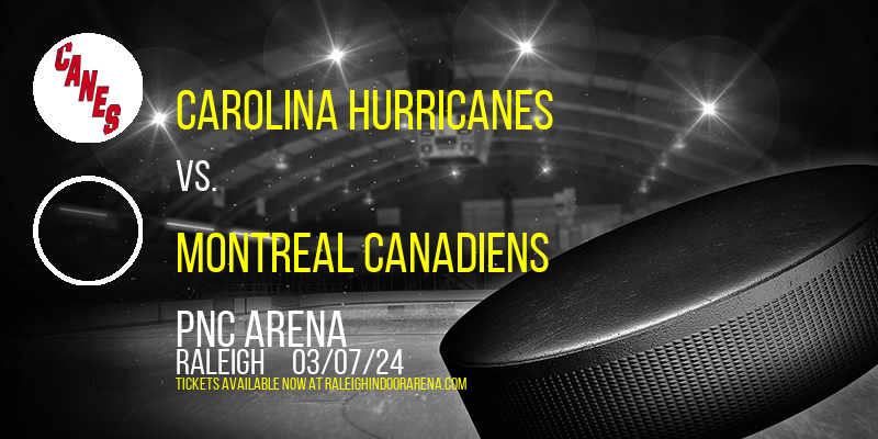 Carolina Hurricanes vs. Montreal Canadiens at PNC Arena